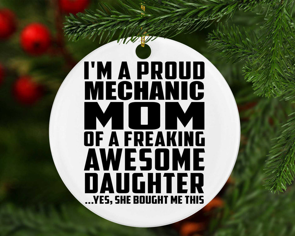 Proud Mechanic Mom Of Awesome Daughter - Circle Ornament