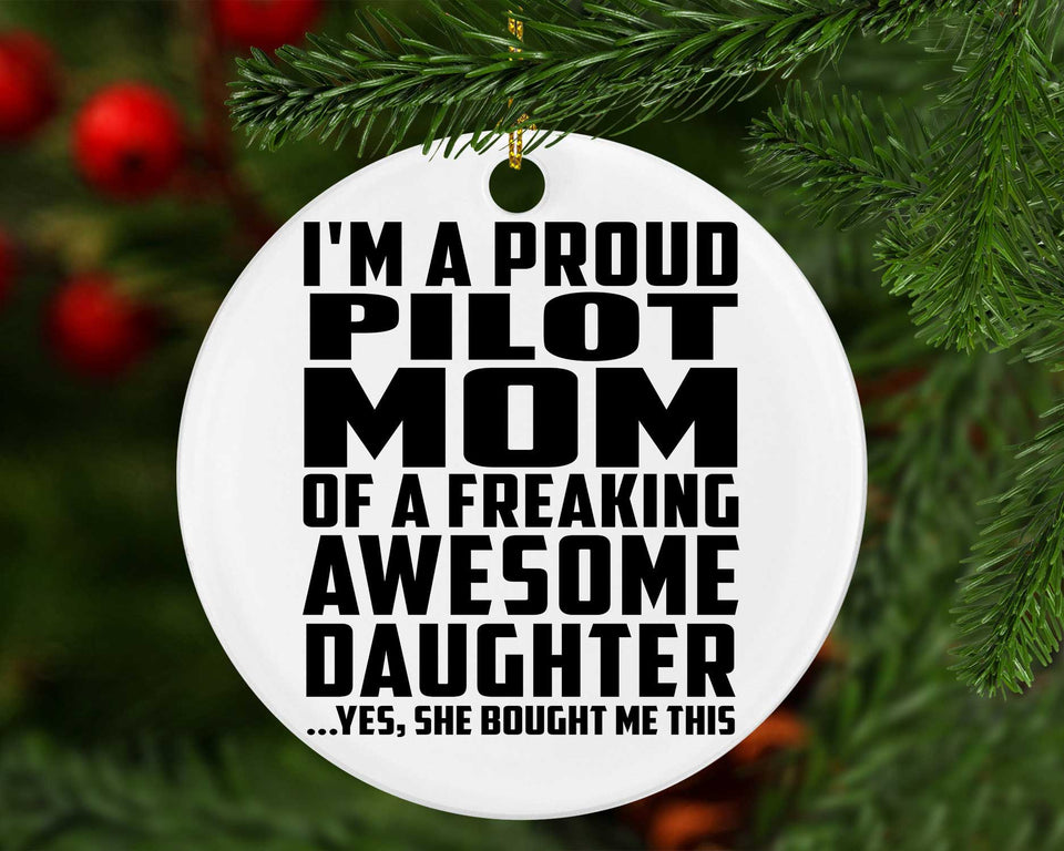 Proud Pilot Mom Of Awesome Daughter - Circle Ornament