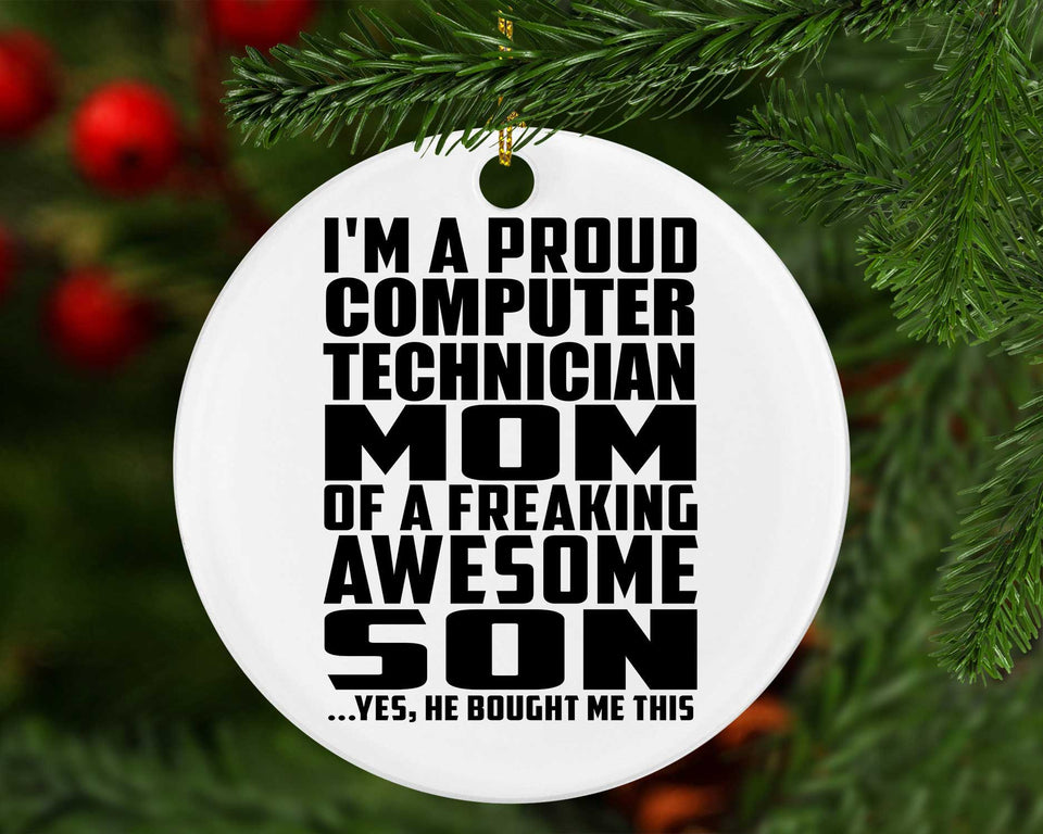 Proud Computer Technician Mom Of Awesome Son - Circle Ornament