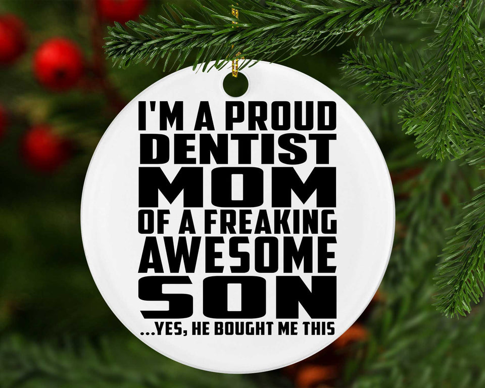 Proud Dentist Mom Of Awesome Son - Circle Ornament