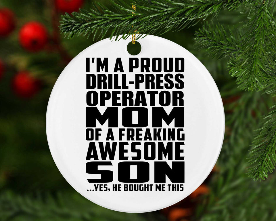 Proud Drill-Press Operator Mom Of Awesome Son - Circle Ornament