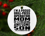 Proud Drill-Press Operator Mom Of Awesome Son - Circle Ornament