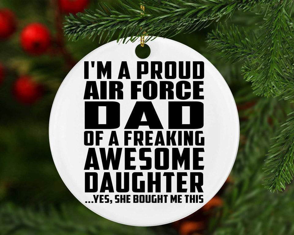 Proud Air Force Dad Of Awesome Daughter - Circle Ornament