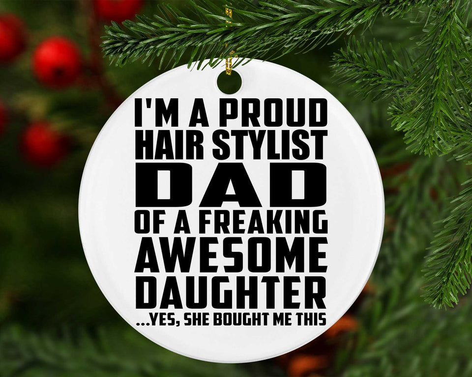 Proud Hair Stylist Dad Of Awesome Daughter - Circle Ornament