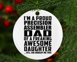 Proud Precision Assembler Dad Of Awesome Daughter - Circle Ornament