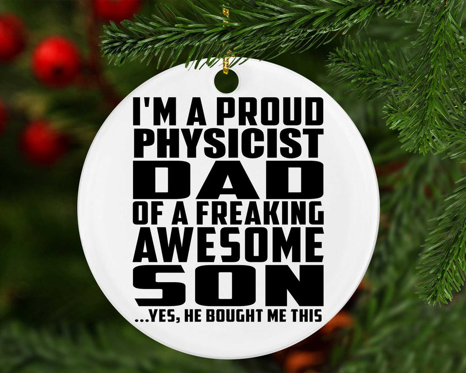 Proud Physicist Dad Of Awesome Son - Circle Ornament