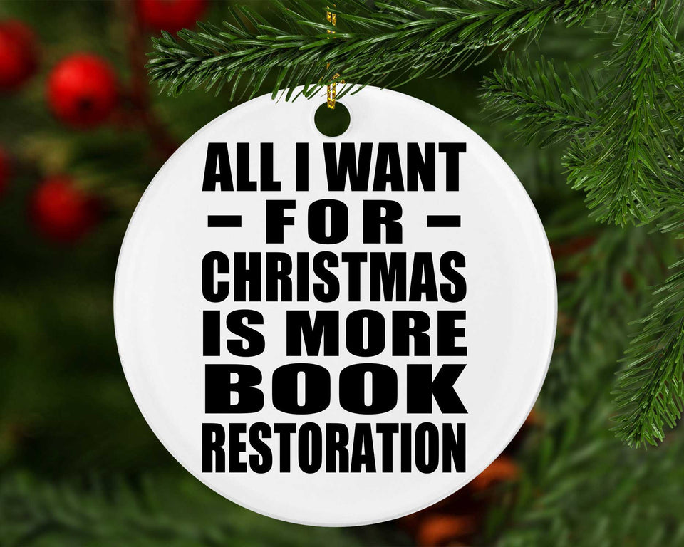All I Want For Christmas Is More Book Restoration - Circle Ornament