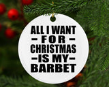 All I Want For Christmas Is My Barbet - Circle Ornament