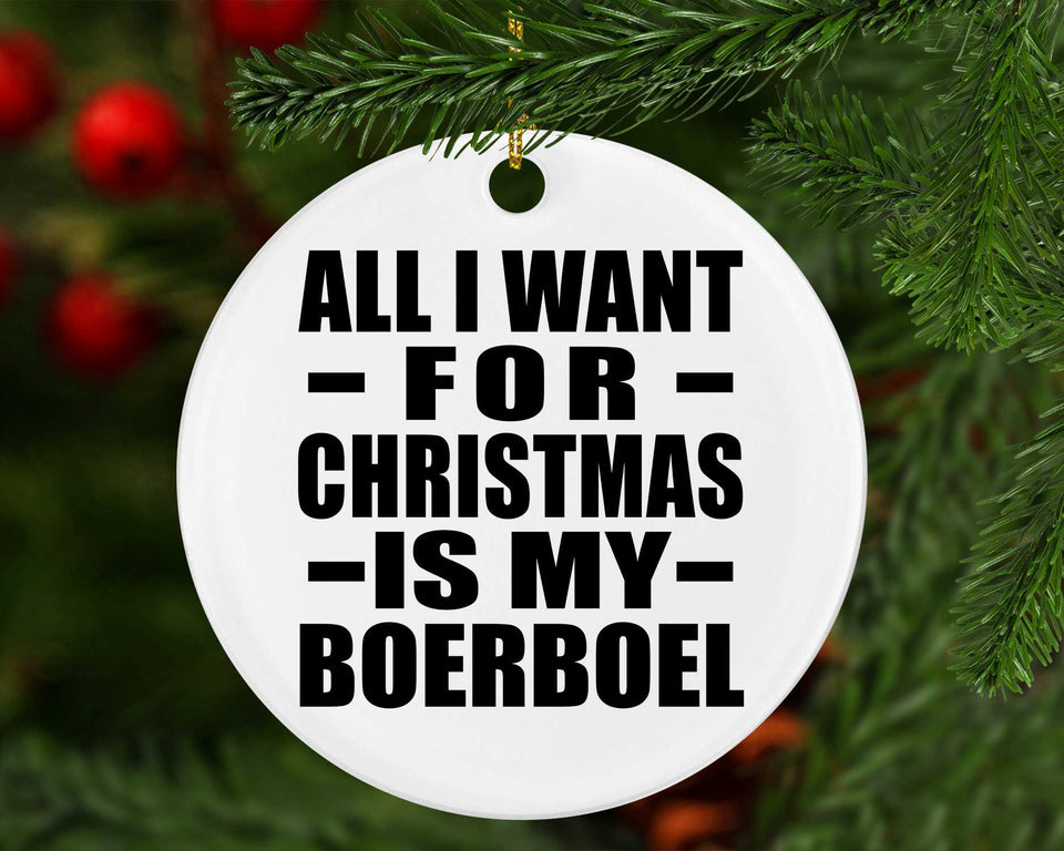 All I Want For Christmas Is My Boerboel - Circle Ornament