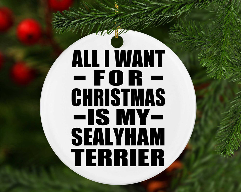 All I Want For Christmas Is My Sealyham Terrier - Circle Ornament