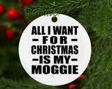 All I Want For Christmas Is My Moggie - Circle Ornament