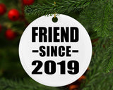 Friend Since 2019 - Circle Ornament