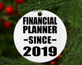 Financial Planner Since 2019 - Circle Ornament