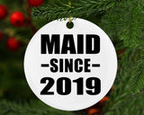 Maid Since 2019 - Circle Ornament