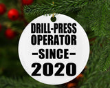 Drill-Press Operator Since 2020 - Circle Ornament