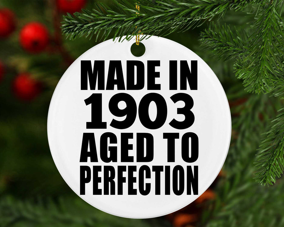 121st Birthday Made In 1903 Aged To Perfection - Circle Ornament
