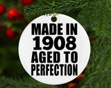 116th Birthday Made In 1908 Aged To Perfection - Circle Ornament