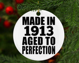 111th Birthday Made In 1913 Aged To Perfection - Circle Ornament