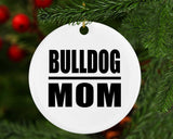Bulldog Mom - Circle Ornament