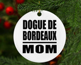 Dogue De Bordeaux Mom - Circle Ornament