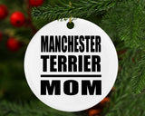 Manchester Terrier Mom - Circle Ornament