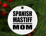 Spanish Mastiff Mom - Circle Ornament
