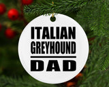 Italian Greyhound Dad - Circle Ornament
