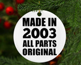 21st Birthday Made in 2003 All Parts Original - Circle Ornament