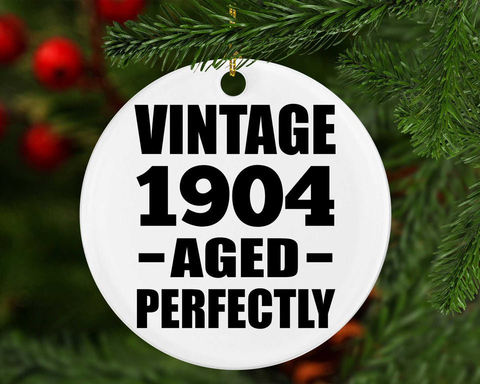 120th Birthday Vintage 1904 Aged Perfectly - Circle Ornament