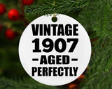 117th Birthday Vintage 1907 Aged Perfectly - Circle Ornament