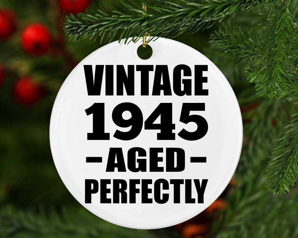 79th Birthday Vintage 1945 Aged Perfectly - Circle Ornament