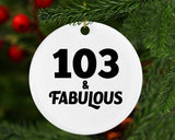 103rd Birthday 103 & Fabulous - Circle Ornament