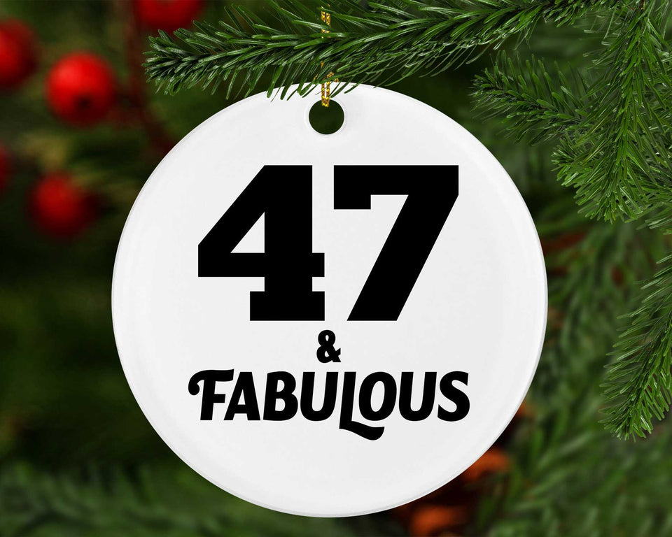 47th Birthday 47 & Fabulous - Circle Ornament