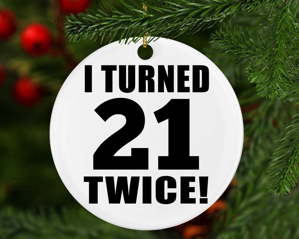 42nd Birthday I Turned 21 Twice - Circle Ornament
