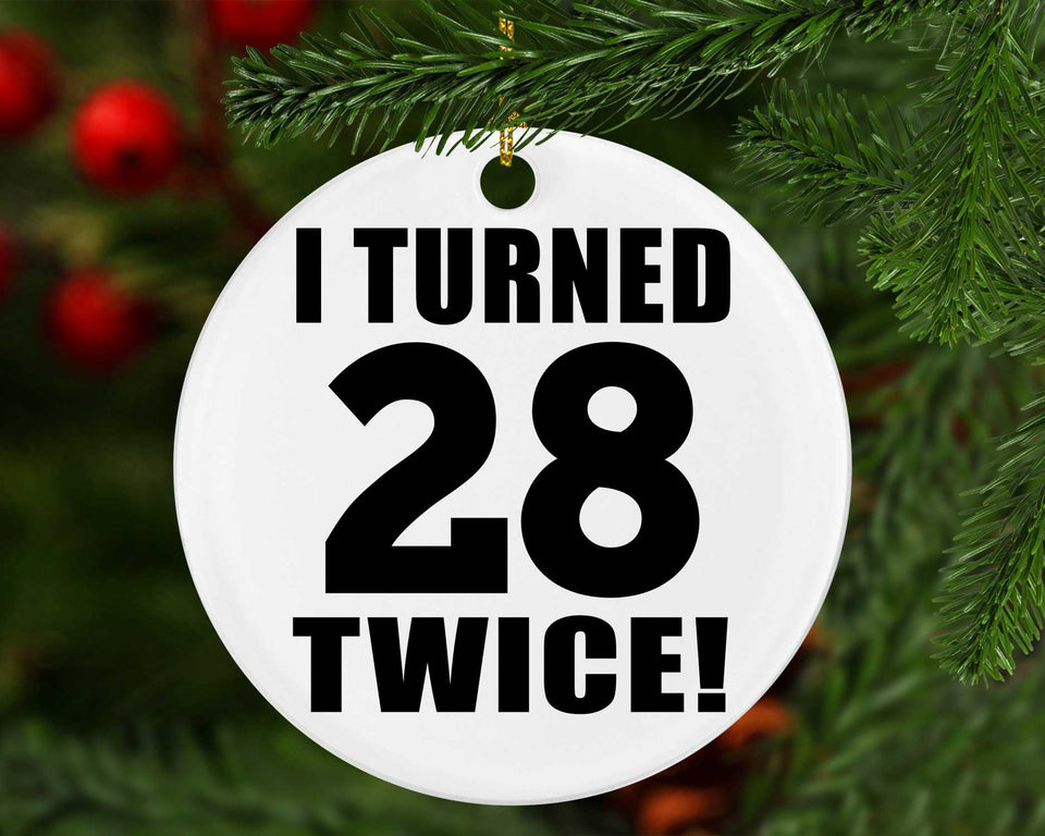 56th Birthday I Turned 28 Twice - Circle Ornament