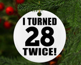 56th Birthday I Turned 28 Twice - Circle Ornament