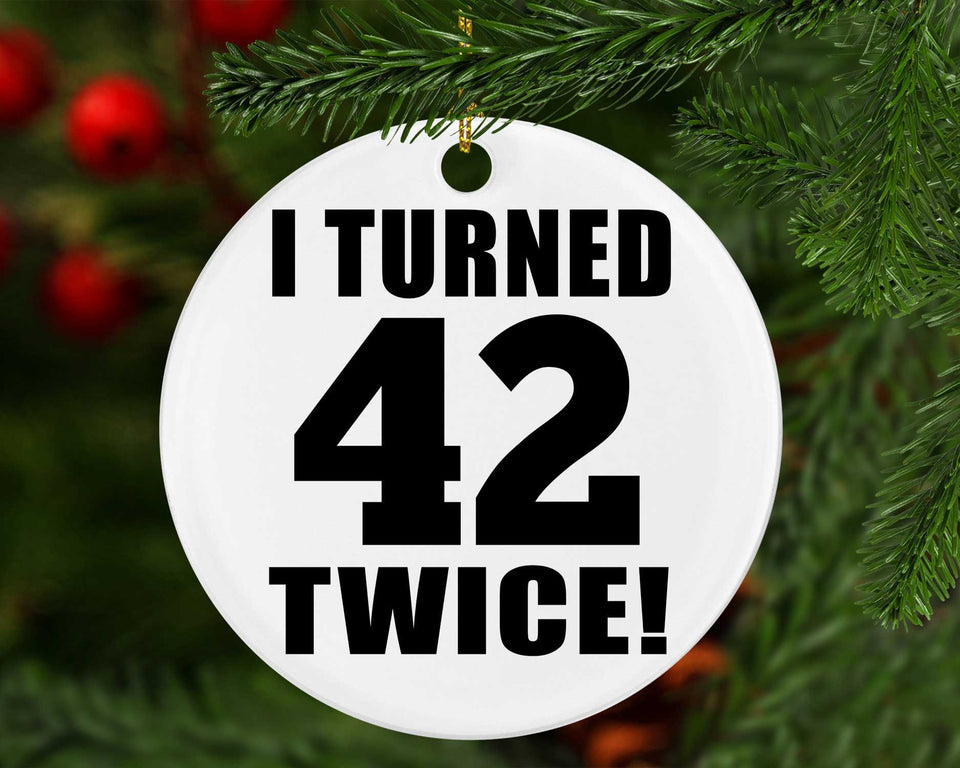 84th Birthday I Turned 42 Twice - Circle Ornament