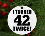 84th Birthday I Turned 42 Twice - Circle Ornament