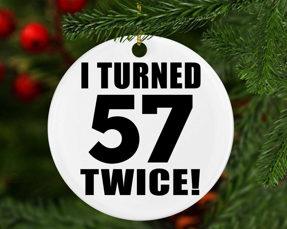 114th Birthday I Turned 57 Twice - Circle Ornament