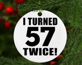 114th Birthday I Turned 57 Twice - Circle Ornament