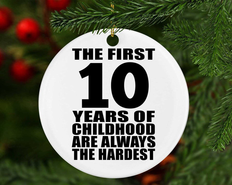 10th Birthday First 10 Years of Childhood Are The Hardest - Circle Ornament
