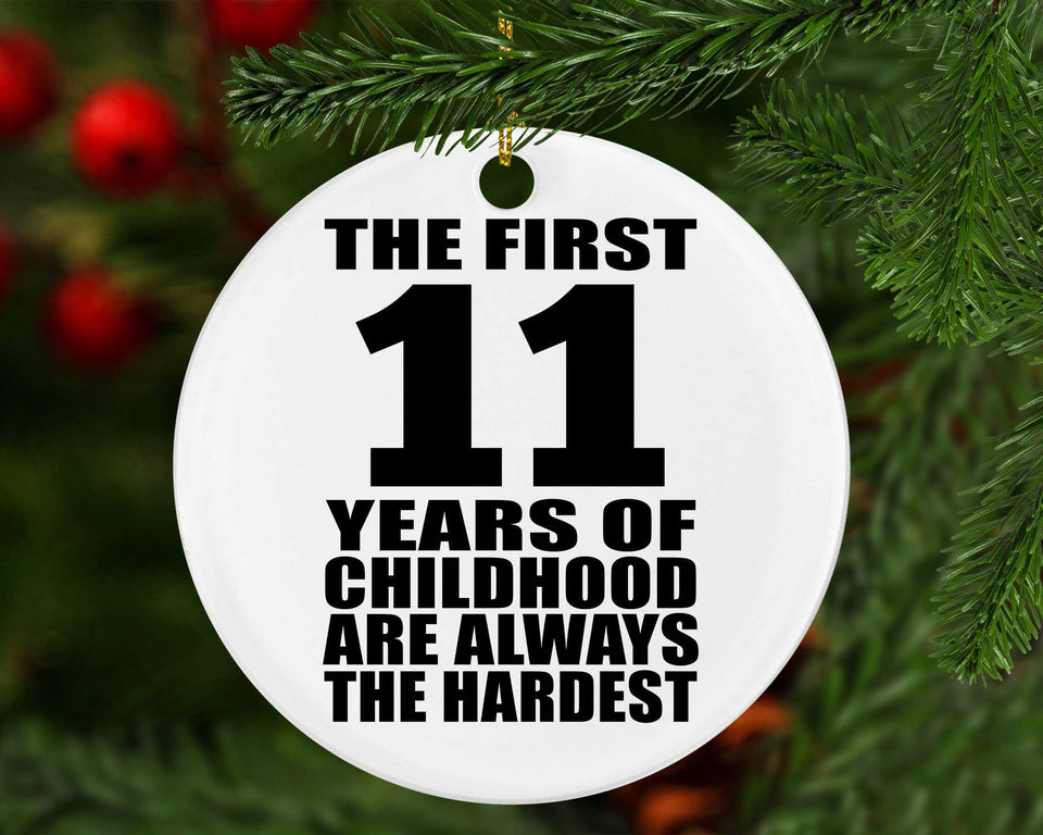 11th Birthday First 11 Years of Childhood Are The Hardest - Circle Ornament