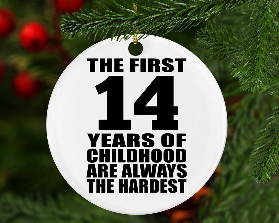 14th Birthday First 14 Years of Childhood Are The Hardest - Circle Ornament