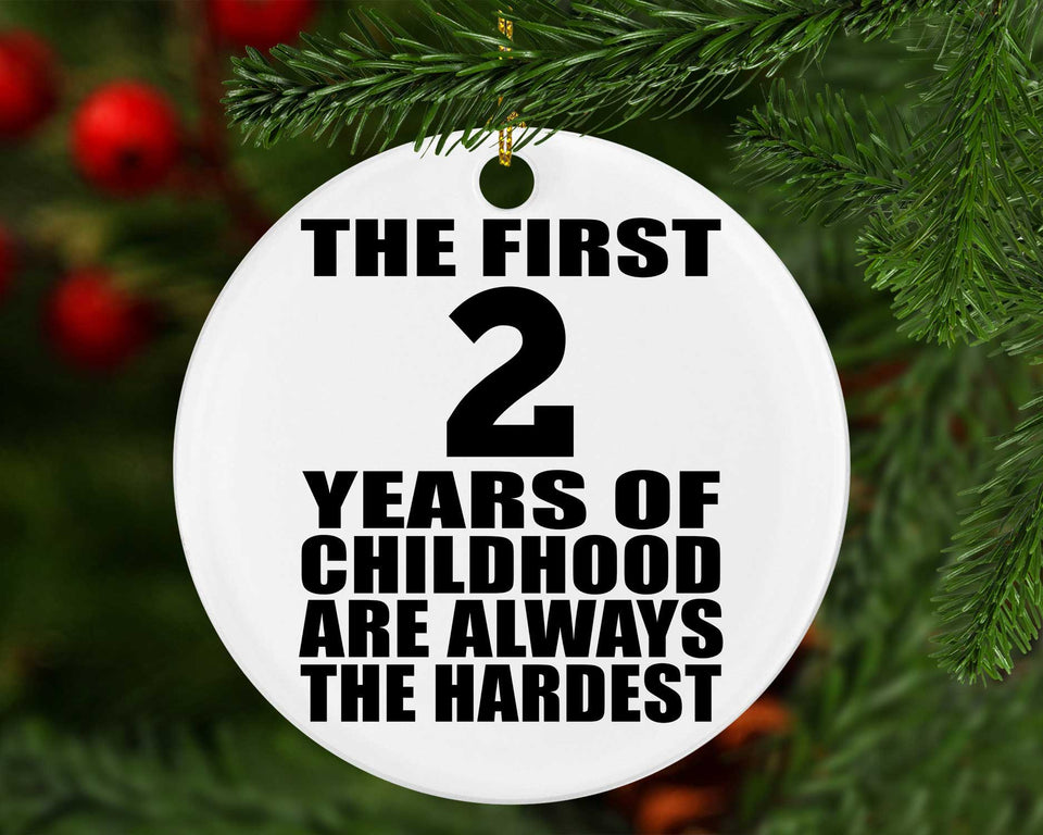 2nd Birthday First 2 Years of Childhood Are The Hardest - Circle Ornament