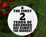 2nd Birthday First 2 Years of Childhood Are The Hardest - Circle Ornament