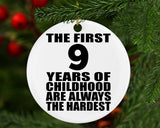 9th Birthday First 9 Years of Childhood Are The Hardest - Circle Ornament