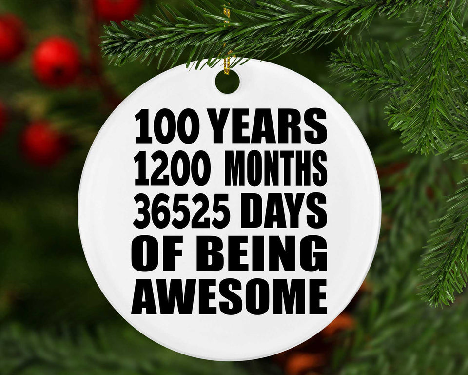 100th Birthday 100 Years 1200 Months 36525 Days Of Awesome - Circle Ornament