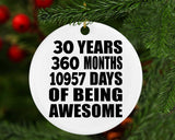 30th Birthday 30 Years 360 Months 10957 Days Of Awesome - Circle Ornament