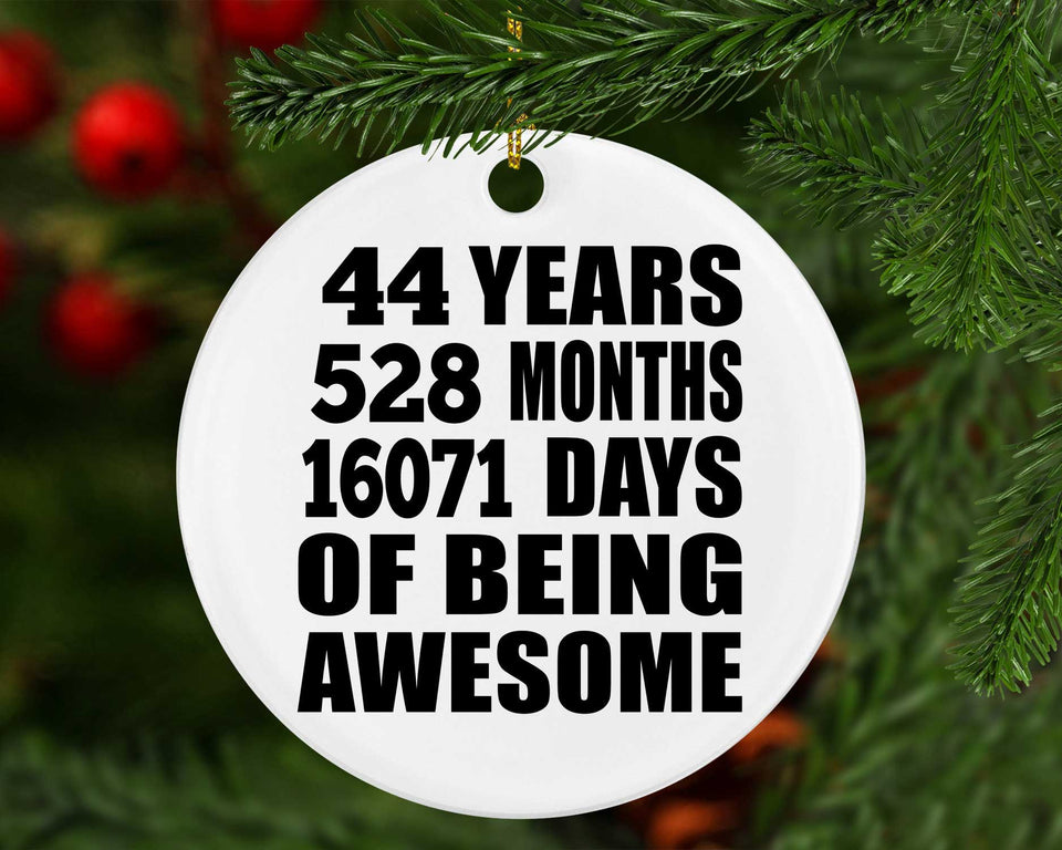44th Birthday 44 Years 528 Months 16071 Days Of Awesome - Circle Ornament