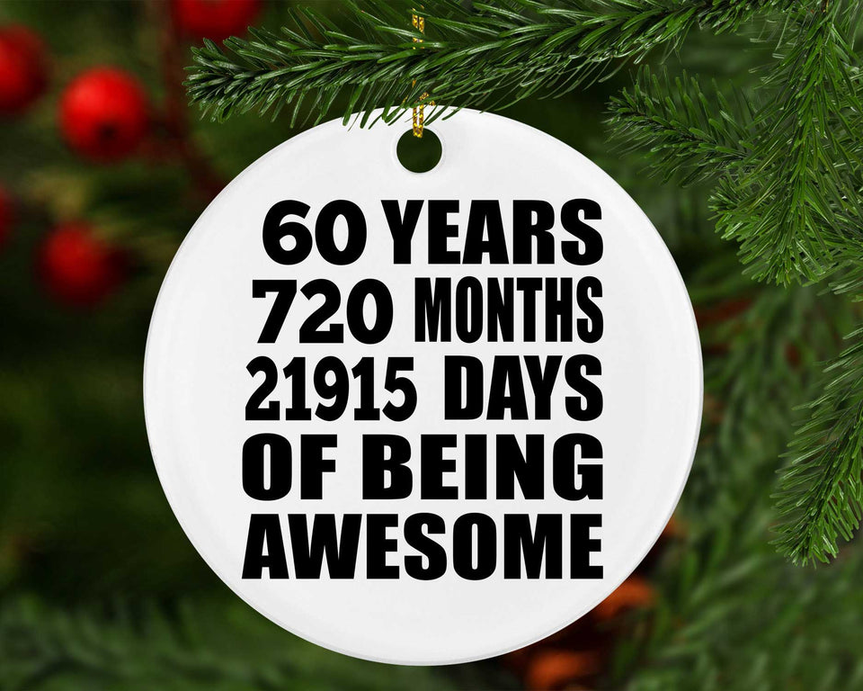 60th Birthday 60 Years 720 Months 21915 Days Of Awesome - Circle Ornament